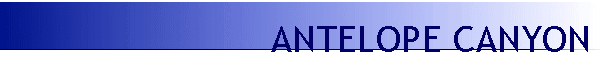 ANTELOPE CANYON