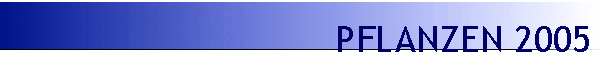 PFLANZEN 2005